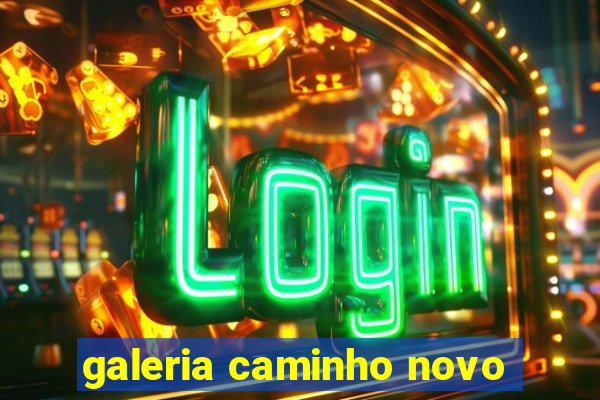 galeria caminho novo